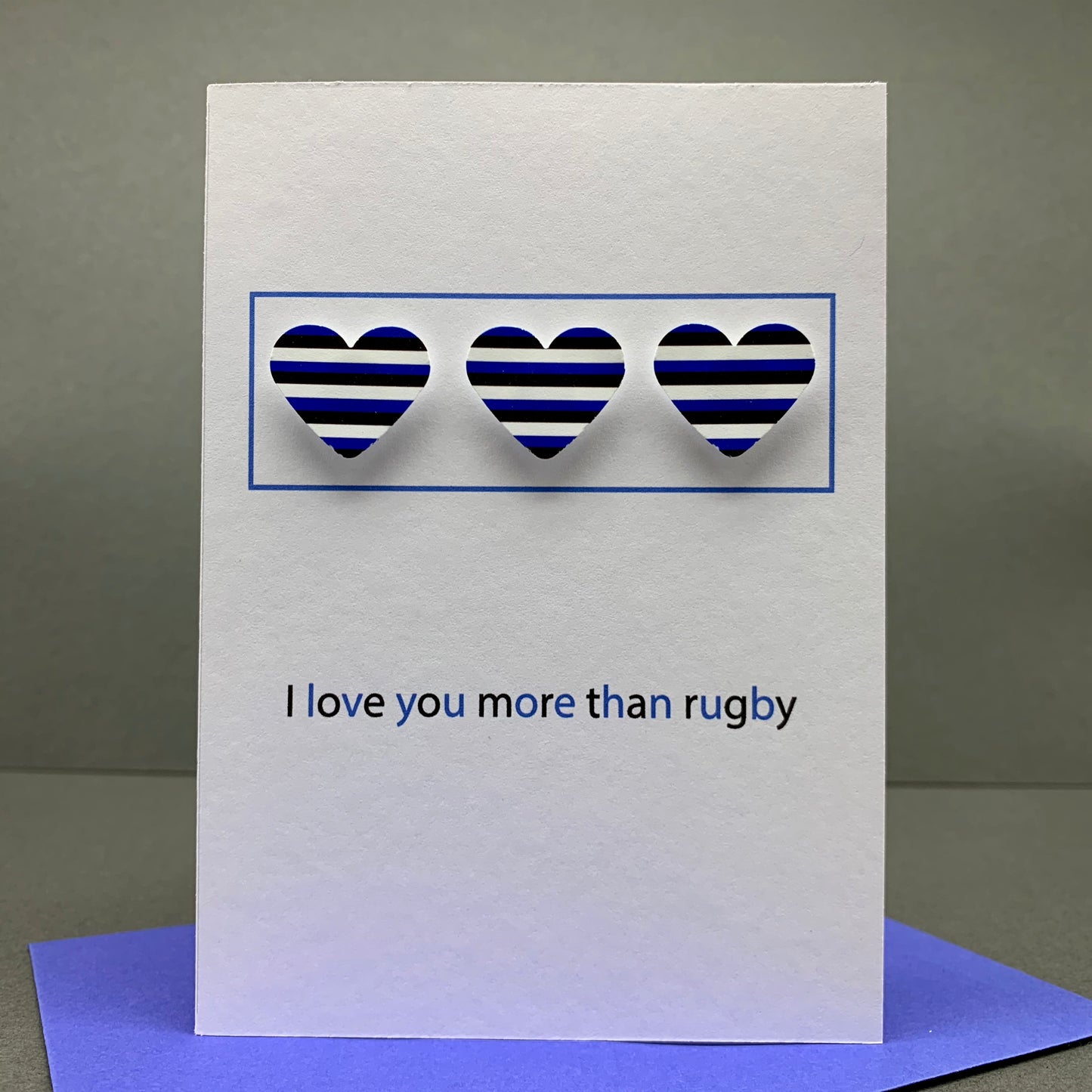 I love you more than rugby